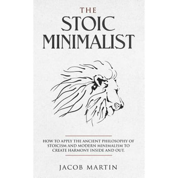 The Stoic Minimalist (Paperback)