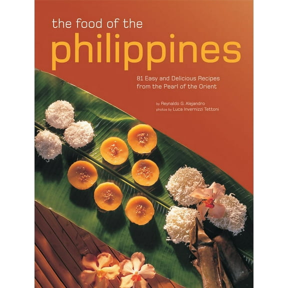 The Food of the Philippines: 81 Easy and Delicious Recipes from the Pearl of the Orient, (Paperback)
