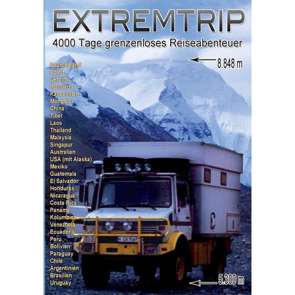 Extremtrip: 4000 Tage grenzenloses Reiseabenteuer, (Paperback)