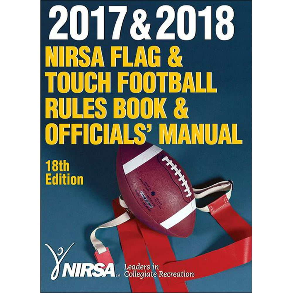 2017 & 2018 NIRSA Flag & Touch Football Rules Book & Officials' Manual