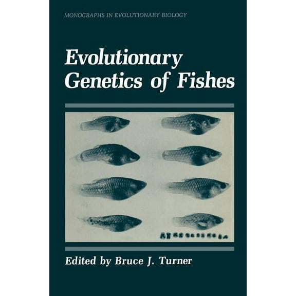 Monographs in Evolutionary Biology Evolutionary Genetics of Fishes, (Paperback)
