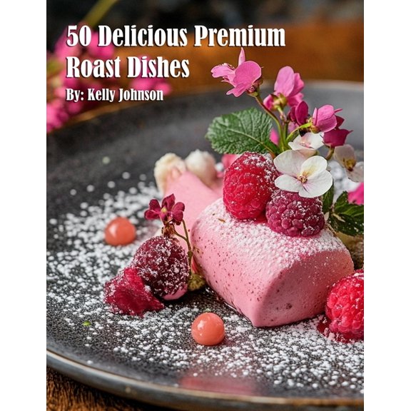 50 Delicious Premium Roast Dishes, (Paperback)