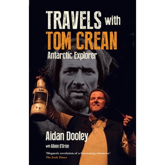 Pre-Owned Travels with Tom Crean : Antarctic Explorer (Paperback) 9781848892835