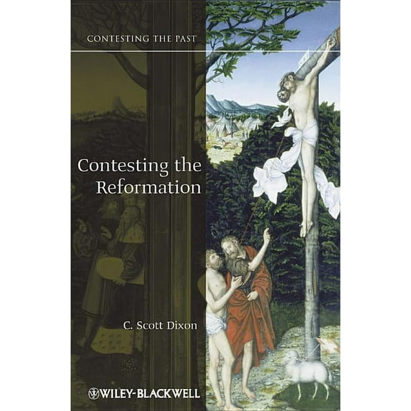 Contesting the Past Contesting the Reformation, Book 7, (Paperback)