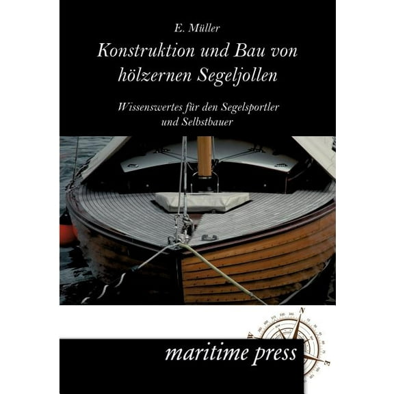 Konstruktion und Bau von h?lzernen Segeljollen