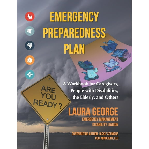 Emergency Preparedness Plan: A Workbook for Caregivers, People with Disabilities, the Elderly, and Others (Paperback)