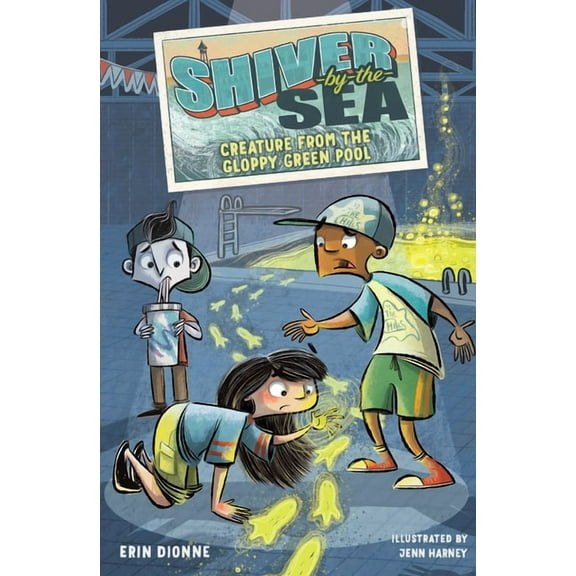 Shiver by the Sea Shiver-By-The-Sea 3: Creature from the Gloppy Green Pool, (Hardcover)