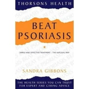 Beat Psoriasis: Simple and Effective Treatment--The Natural Way (Thorsons Health) [Paperback - Used]