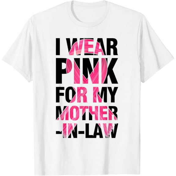 I Wear Pink For My Mother-in-Law Breast Cancer Awareness T-Shirt