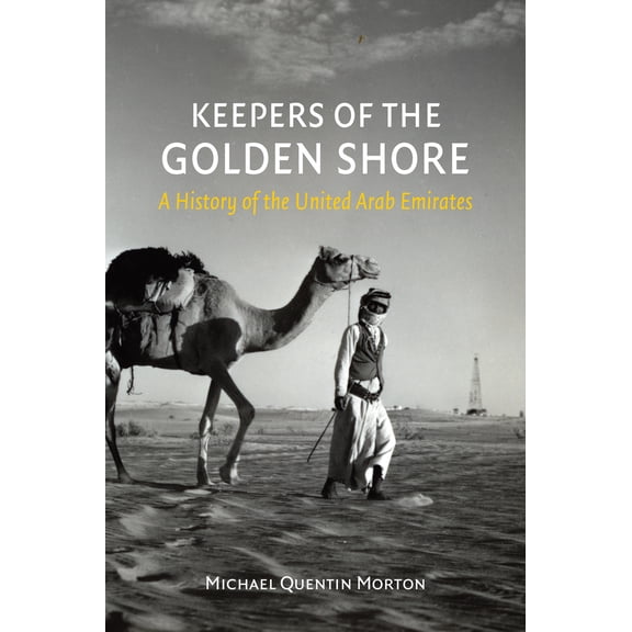 Keepers of the Golden Shore : A History of the United Arab Emirates (Hardcover)