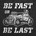 thumbnail image 2 of Mens Be Fast Or Be Last T Shirt Funny Hot Rod Racing Car Lover Graphic Novelty Tee for Guys (Heather Black) - XL, 2 of 3