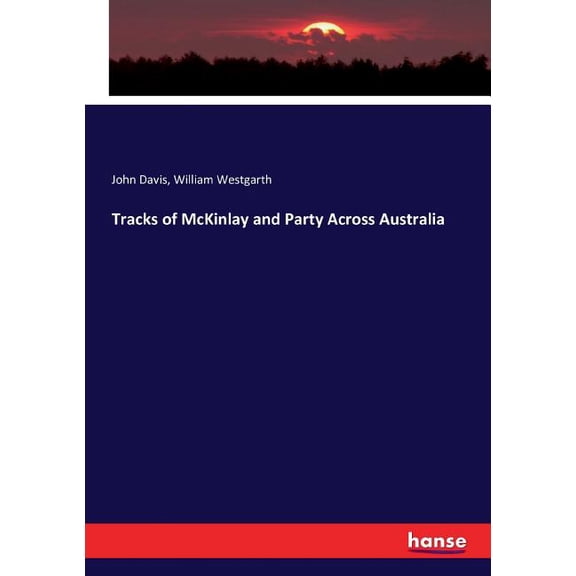 Tracks of McKinlay and Party Across Australia, (Paperback)