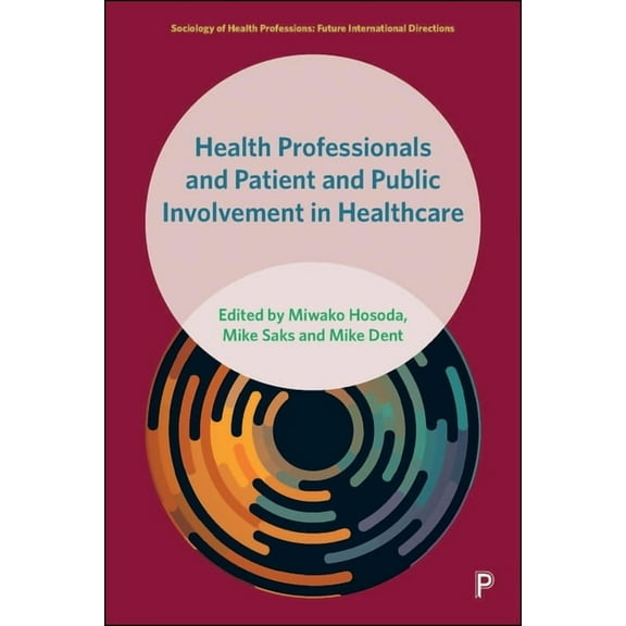Sociology of Health Professions Health Professionals and Patient and Public Involvement in Healthcare, (Hardcover)