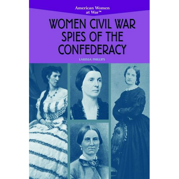 Pre-Owned Women Civil War Spies of the Confederacy (Library Binding) 0823944514 9780823944514