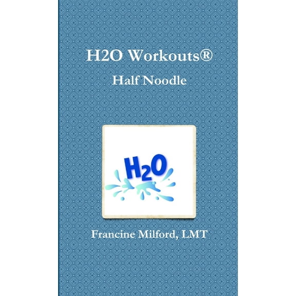 H2O Workouts(R) Half Noodle, (Paperback)