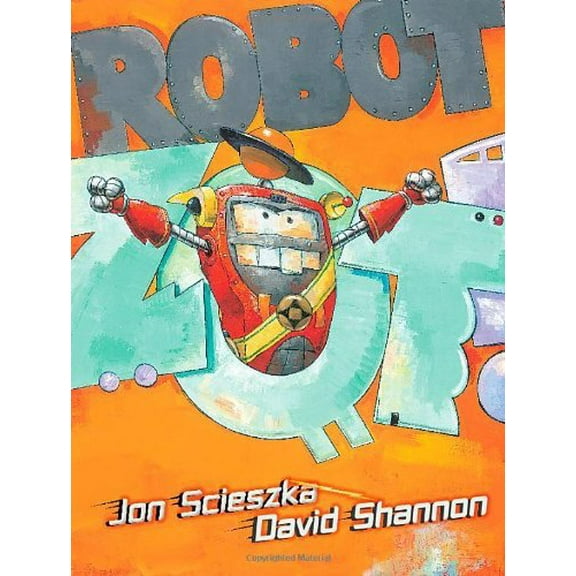Pre-Owned Robot Zot! (Hardcover) 1416963944 9781416963943