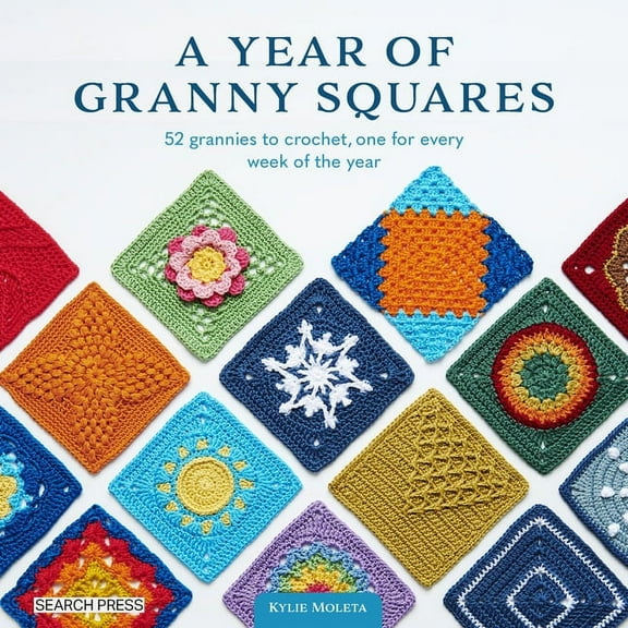 A Year of Granny Squares: 52 Grannies to Crochet, One for Every Week of the Year, (Paperback)