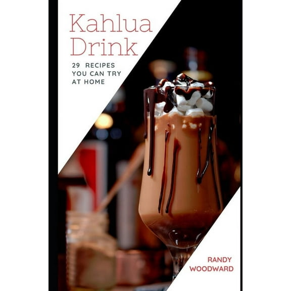Kahlua Drink 29 RECIPES YOU CAN TRY AT HOME