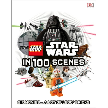 LEGO Star Wars in 100 Scenes : 6 Movies . . . a Lot of LEGO®
