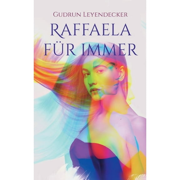 Raffaela fÃ¼r immer: Humorvolle LiebeskomÃ¶die mit Lottogewinn und charmanter Heldin, (Paperback)