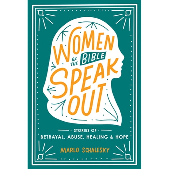 Pre-Owned Women of the Bible Speak Out: Stories of Betrayal, Abuse, Healing, and Hope (Paperback) 1640700102 9781640700109