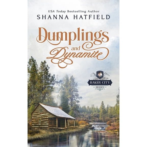 Baker City Brides Dumplings and Dynamite: A Sweet Historical Western Romance, Book 6, (Paperback)