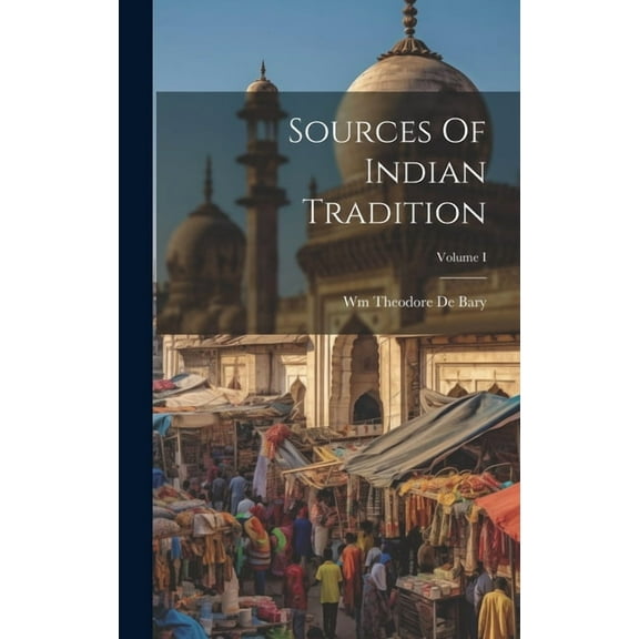 Sources Of Indian Tradition; Volume I (Hardcover)