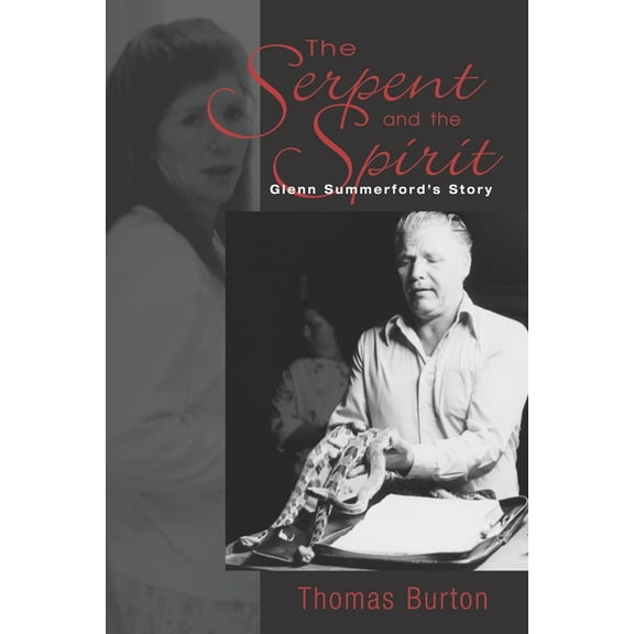 The Serpent And The Spirit: Glenn Summerford's Story, (Paperback)