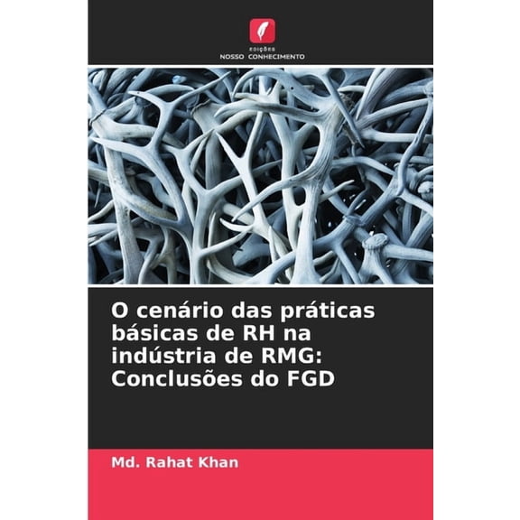 O cenário das práticas básicas de RH na indústria de RMG: Conclusões do FGD, (Paperback)