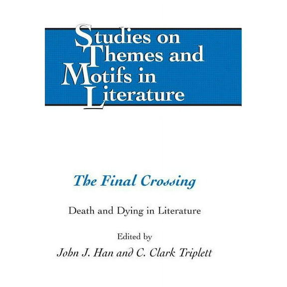 Studies on Themes and Motifs in Literature: The Final Crossing (Hardcover)