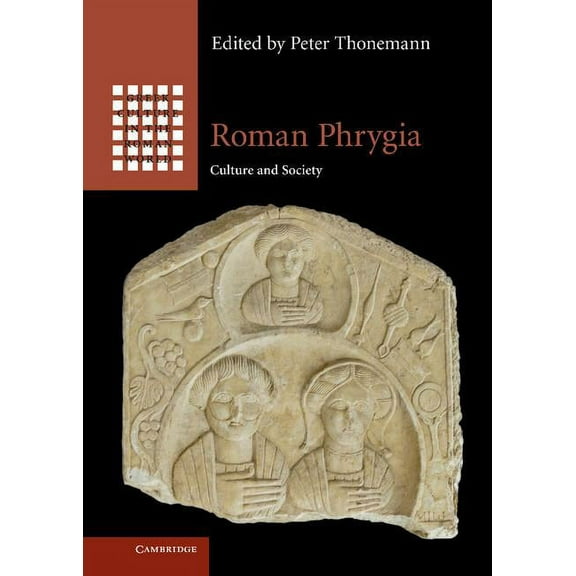 Greek Culture in the Roman World Roman Phrygia, (Hardcover)