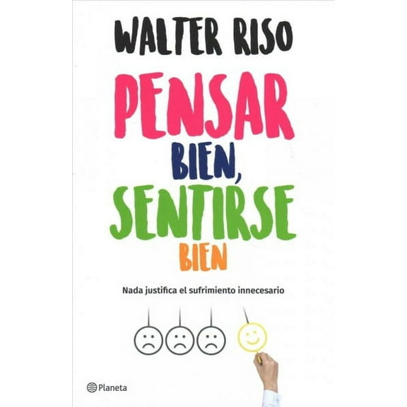 Pensar bien, sentirse bien / Think Good, Feel Good : Nada Justifica El Sufrimiento Innecesario