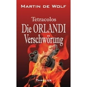 Die Orlandi-Verschwrung : Tetracolos (Paperback)