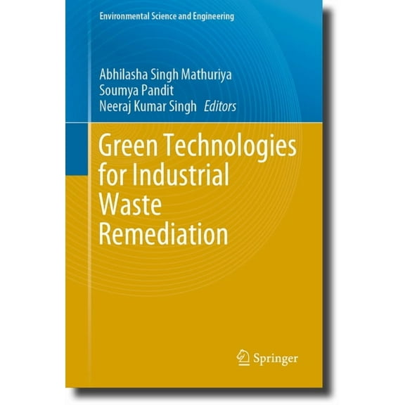 Environmental Science and Engineering Green Technologies for Industrial Waste Remediation, (Hardcover)