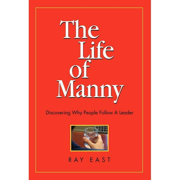 The Life of Manny: Discovering Why People Follow a Leader