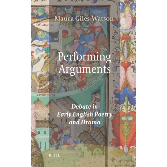 Ludus Performing Arguments: Debate in Early English Poetry and Drama, Book 17, (Hardcover)