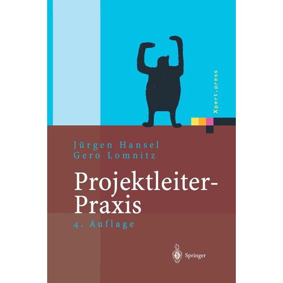 Xpert.Press Projektleiter-PRAXIS: Optimale Kommunikation Und Kooperation in Der Projektarbeit, (Paperback)