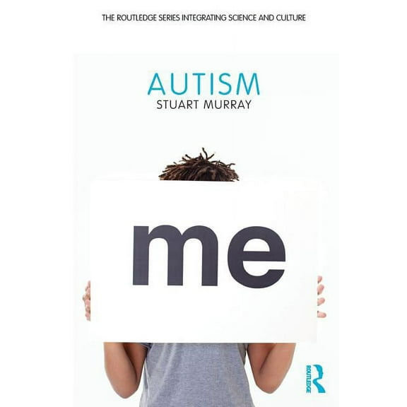 Routledge Tegrating Science and Culture Autism, (Paperback)