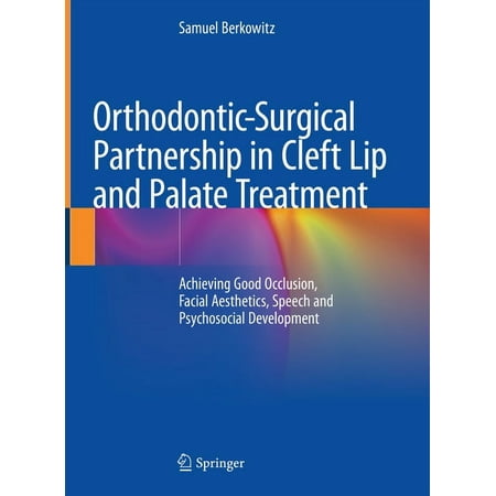 UPC: 9783030542993 | Orthodontic-Surgical Partnership in Cleft Lip and Palate Treatment: Achieving Good Occlusion Facial Aesthetics Speech and Psychosocial Development (Hardcover)
