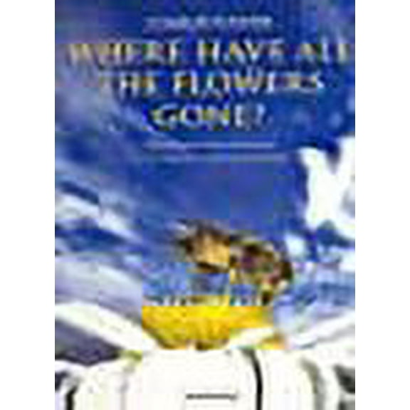 Where Have All The Flowers Gone?