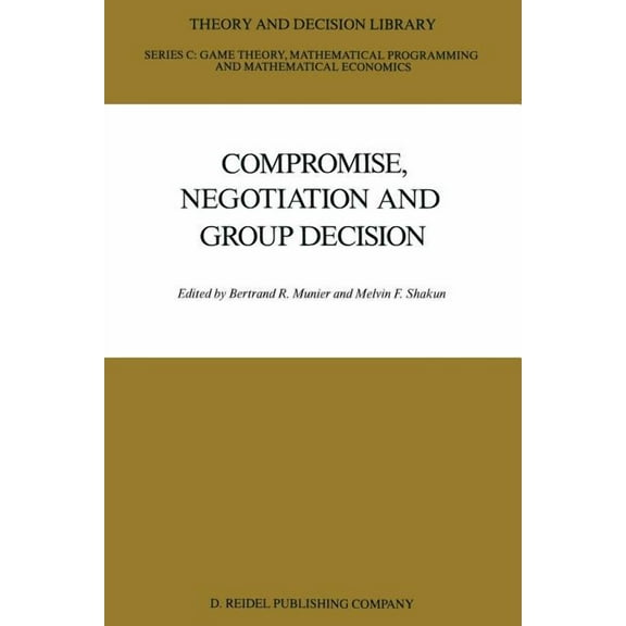 Theory and Decision Library C Compromise, Negotiation and Group Decision, Book 1, (Paperback)