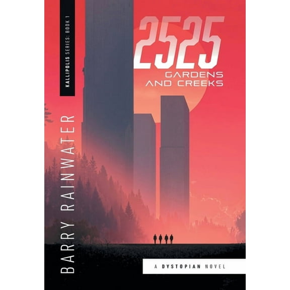 Kallipolis 2525: Gardens and Creeks, Book 1, (Hardcover)