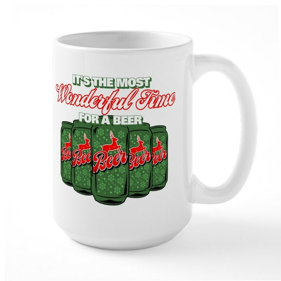 CafePress - Wonderful Time For A Beer - 15 oz Ceramic Large White Novelty Mug
