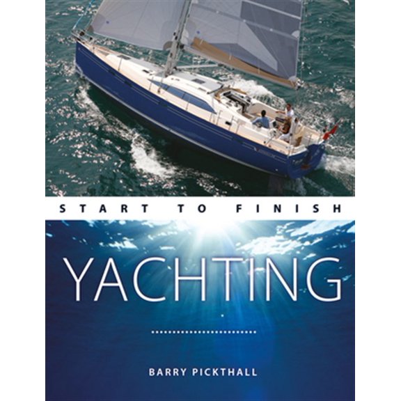 Pre-Owned Boating Start to Finish: Yachting Start to Finish: From Beginner to Advanced: The Perfect Guide to Improving Your Yachting Skills (Paperback)