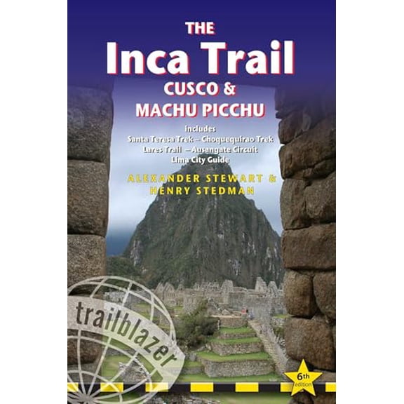 Pre-Owned The Inca Trail, Cusco & Machu Picchu: Includes Santa Teresa Trek, Choquequirao Trek, Lares Trail, Ausangate Circuit & Lima City Guide (Paperback) 1905864884 9781905864881