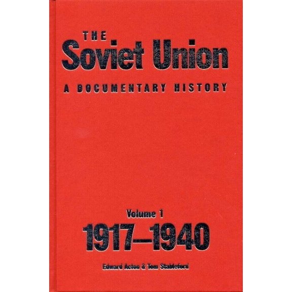 Exeter Studies in History: Soviet Union: A Documentary History Volume 1 : 1917-1940 (Hardcover)