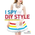 thumbnail image 1 of Pre-Owned I Spy DIY Style: Find Fashion You Love and Do It Yourself (Paperback) 0307587142 9780307587145, 1 of 1