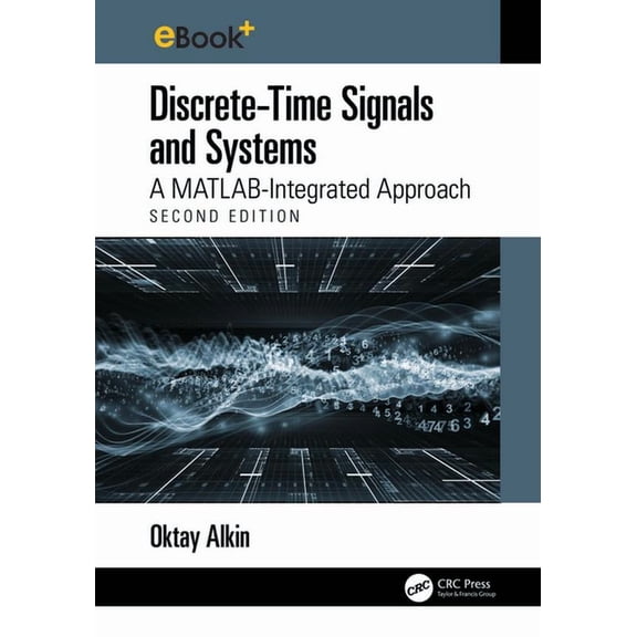 Discrete-Time Signals and Systems: A MATLAB Integrated Approach, (Hardcover)