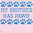 thumbnail image 2 of CafePress - My Brother Has Paws Body Suit - Baby Light Bodysuit, Size Newborn - 24 Months, 2 of 4