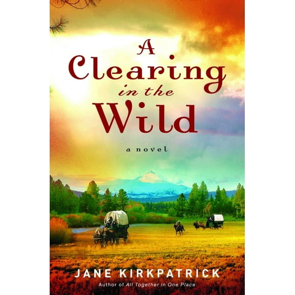 Change and Cherish Historical: A Clearing in the Wild (Paperback)